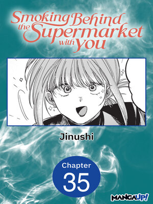 cover image of Smoking Behind the Supermarket with You, Chapter 35